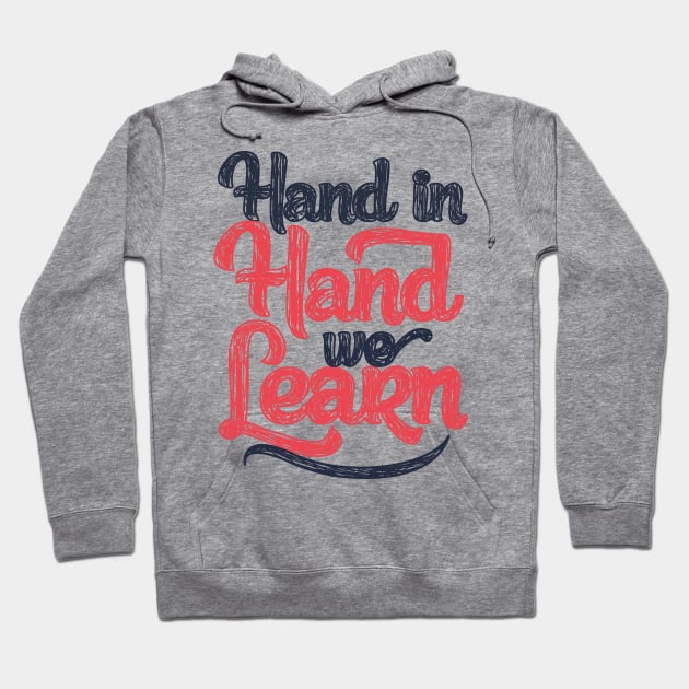 'Hand In Hand We Learn' Education Shirt Hoodie by ourwackyhome